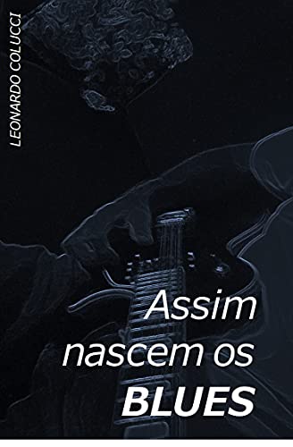 Livro PDF: ASSIM NASCEM OS BLUES