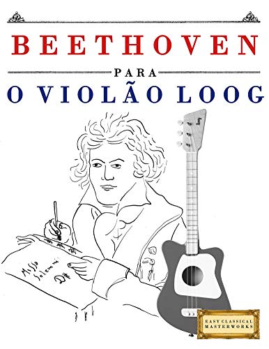 Livro PDF: Beethoven para o Violão Loog: 10 peças fáciles para Violão Loog livro para principiantes