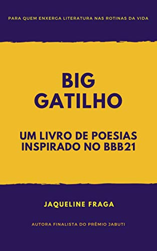 Livro PDF: BIG Gatilho: Um livro de poesias inspirado no BBB21