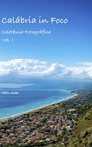 Livro PDF: Calábria in Foco (Coletânea Fotográfica Livro 1)