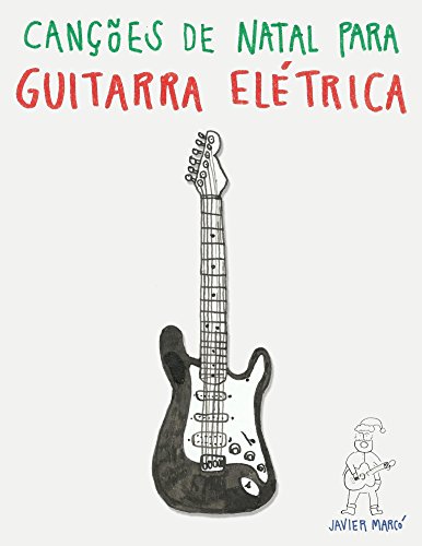 Livro PDF: Canções de Natal para o Guitarra Elétrica