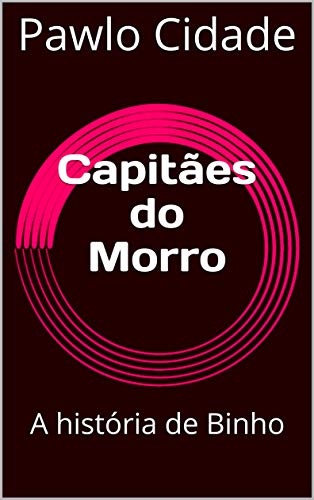 Capa do livro: Capitães do Morro: A história de Binho - Ler Online pdf