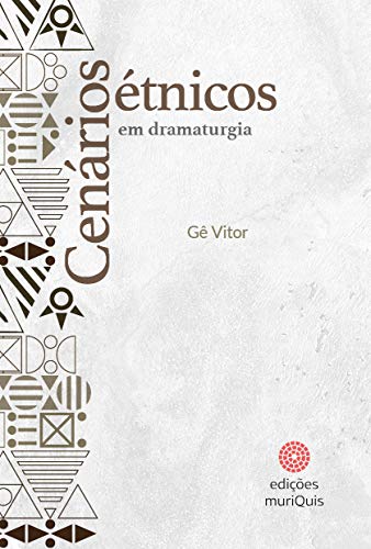 Livro PDF Cenários étnicos em dramaturgia: Gê Vitor