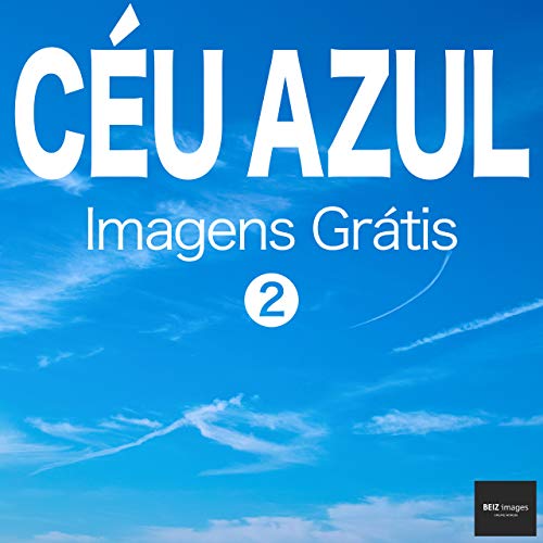 Livro PDF: CÉU AZUL Imagens Grátis 2 BEIZ images – Fotos Grátis