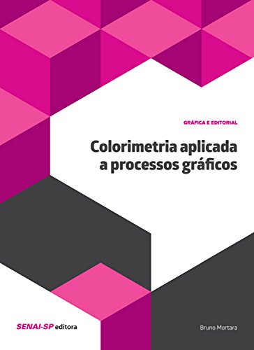 Capa do livro: Colorimetria aplicada a processos gráficos (Gráfica e Editorial) - Ler Online pdf