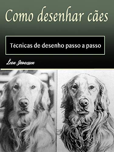 Capa do livro: Como desenhar cães: Técnicas de desenho passo a passo - Ler Online pdf