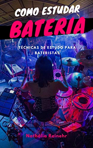Livro PDF: Como estudar bateria: Técnicas de estudo para bateristas