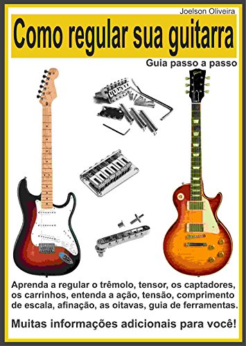 Livro PDF: Como Regular sua Guitarra: Guia Passo a Passo