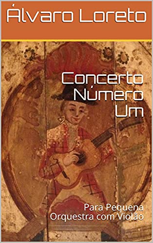 Livro PDF: Concerto Número Um: Para Pequena Orquestra com Violão