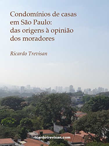 Capa do livro: Condomínios de casas em São Paulo: Das origens à opinião dos moradores (Mercado Imobiliário) - Ler Online pdf