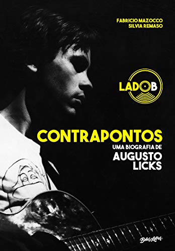 Capa do livro: Contrapontos: uma biografia de Augusto Licks – lado B - Ler Online pdf
