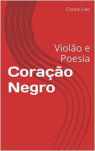 Livro PDF: Coração Negro: Violão e Poesia