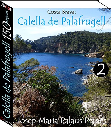 Capa do livro: Costa Brava: Calella de Palafrugell (150 imagens) -2- - Ler Online pdf