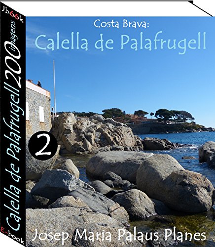 Capa do livro: Costa Brava: Calella de Palafrugell (200 imagens) -2- - Ler Online pdf