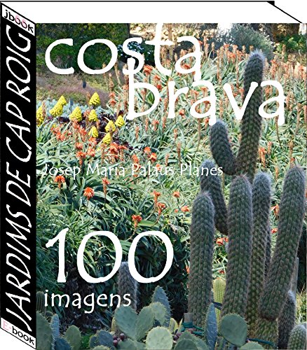 Livro PDF: Costa Brava: Jardims de Cap Roig (100 imagens)