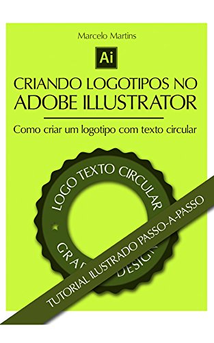 Livro PDF: Criando Logotipos no Adobe Illustrator: Aprenda ferramentas básicas e avançadas para criar seus logotipos no AI.