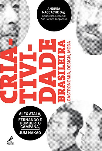 Livro PDF: Criatividade Brasileira: Alex Atala, Fernando e Humberto Campana, Jum Nakao: Gastronomia, design, moda