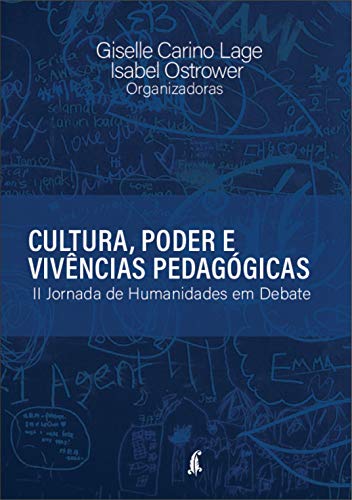 Capa do livro: CULTURA, PODER E VIVÊNCIAS PEDAGÓGICAS: II Jornada de humanidades em debate - Ler Online pdf