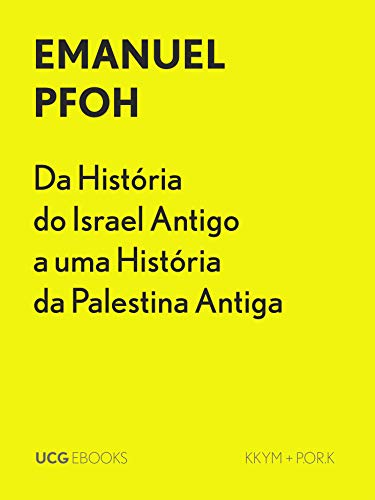 Capa do livro: Da História do Israel Antigo a uma História da Palestina Antiga: Aspectos políticos de uma reconfiguração historiográfica (UCG EBOOKS) - Ler Online pdf