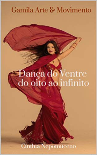 Capa do livro: Dança do Ventre do Oito ao Infinito - Ler Online pdf