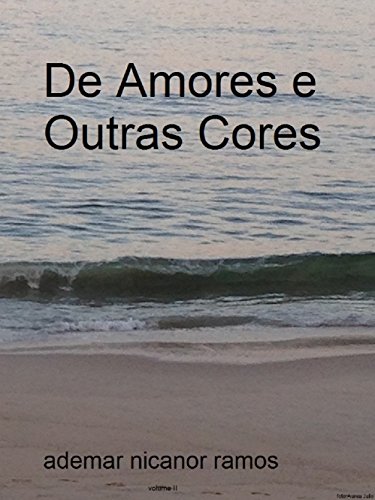 Livro PDF: De Amores e Outras Cores (Poetar é preciso Livro 2)