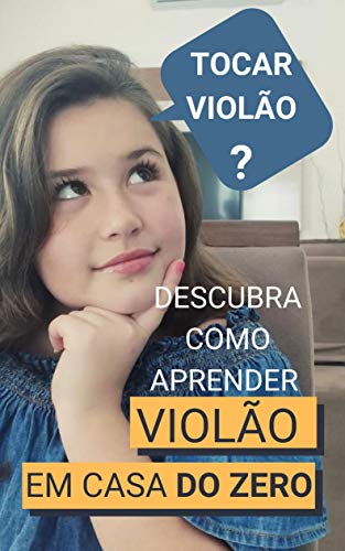 Livro PDF: DESCUBRA COMO APRENDER VIOLÃO EM CASA DO ZERO: Realize o Sonho de Aprender Violão!