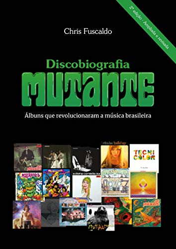 Livro PDF: Discobiografia Mutante – Álbuns que revolucionaram a música brasileira