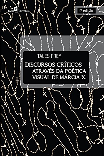 Livro PDF: Discursos críticos através da poética visual de Márcia X.: 2ª edição