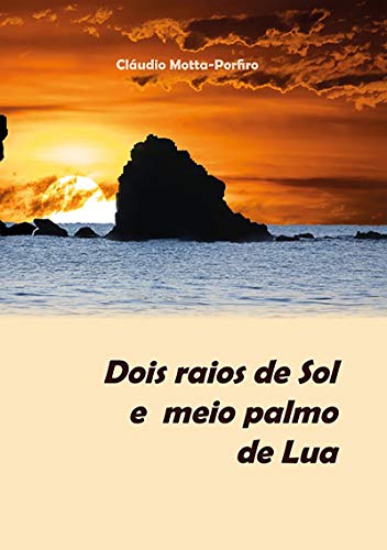Capa do livro: Dois Raios De Sol E Meio Palmo De Lua - Ler Online pdf