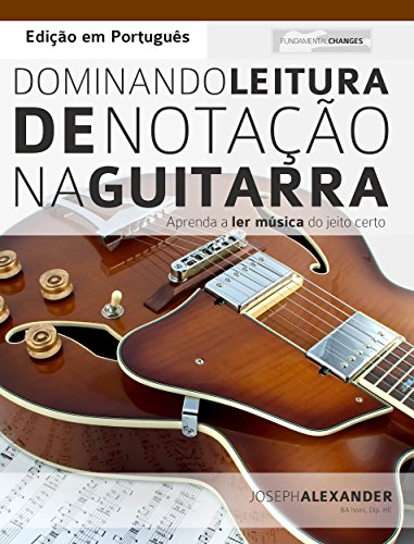 Livro PDF: Dominando Leitura de Notação na Guitarra: Edição em Português