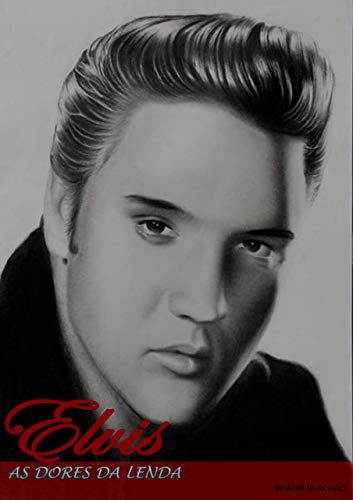 Capa do livro: Elvis – As Dores da Lenda - Ler Online pdf
