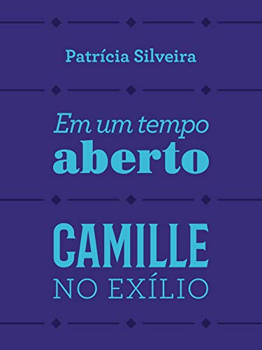 Livro PDF: Em um tempo aberto: Camille no exílio