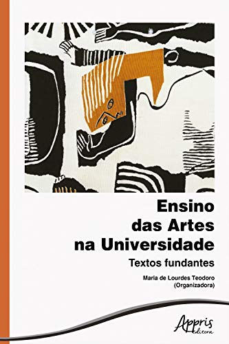 Capa do livro: Ensino das Artes na Universidade: Textos Fundantes - Ler Online pdf