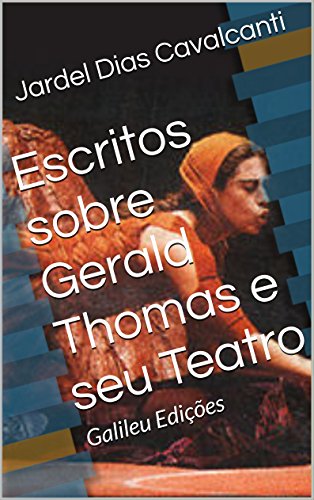 Capa do livro: Escritos sobre Gerald Thomas e seu Teatro: Galileu Edições - Ler Online pdf