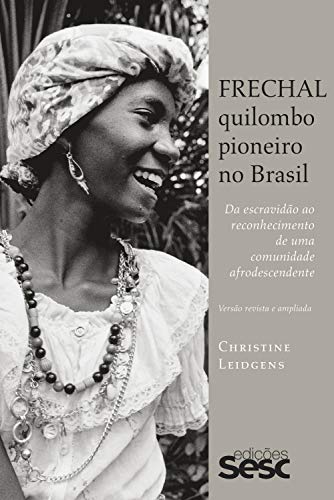 Capa do livro: Frechal, quilombo pioneiro no Brasil: da escravidão ao reconhecimento de uma comunidade afrodescendente - Ler Online pdf