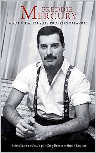 Livro PDF: Freddie Mercury: A Sua Vida, Em Suas Próprias Palavras