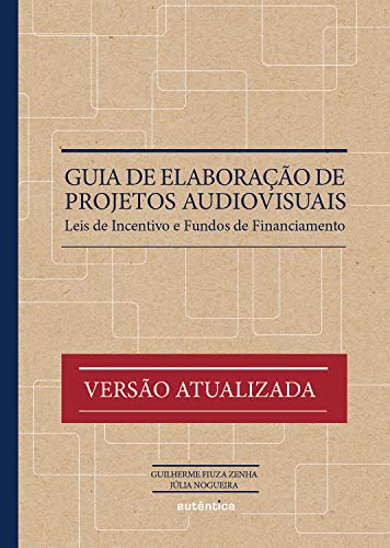Livro PDF: Guia de elaboração de projetos audiovisuais: Leis de Incentivo e Fundos de Financiamento