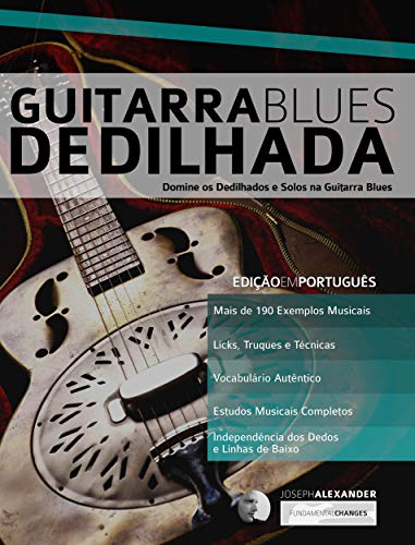 Capa do livro: Guitarra Blues Dedilhada: Domine os Dedilhados e Solos na Guitarra Blues (Guitarra de Blues Livro 4) - Ler Online pdf