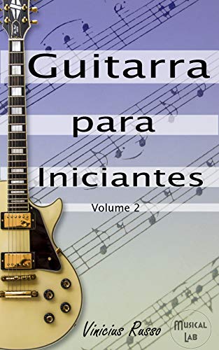 Capa do livro: Guitarra Para Iniciantes : Volume 2 - Ler Online pdf