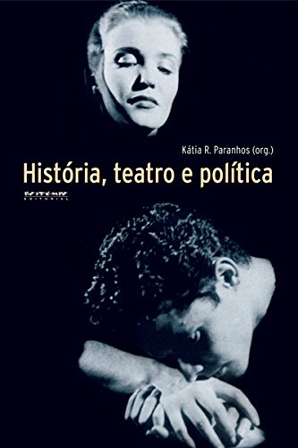 Capa do livro: História, teatro e política - Ler Online pdf