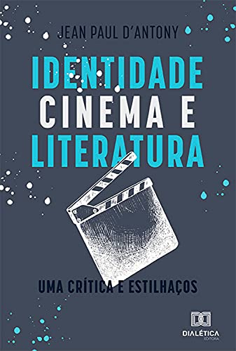 Capa do livro: Identidade, cinema e literatura: uma crítica e estilhaços - Ler Online pdf