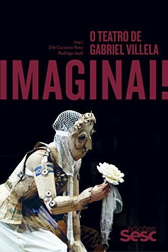 Capa do livro: Imaginai!: O teatro de Gabriel Villela - Ler Online pdf