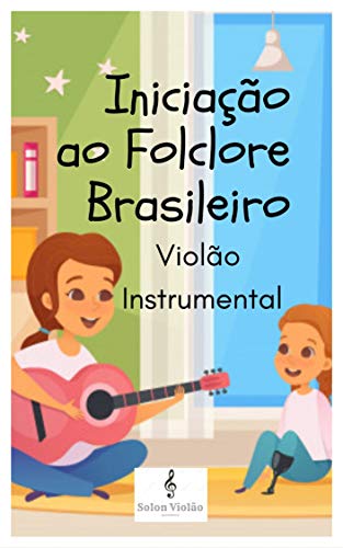 Livro PDF: Iniciação ao Folclore Brasileiro : Violão Instrumental