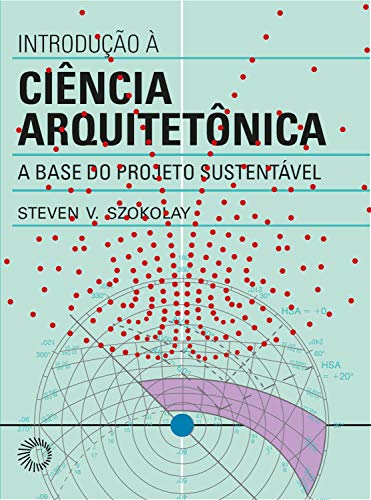 Capa do livro: Introdução à ciência arquitetônica: A base do projeto sustentável (Arquitetura) - Ler Online pdf