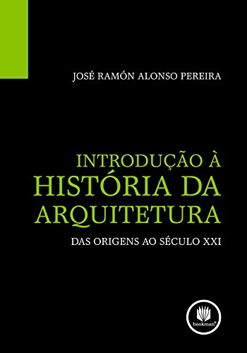 Livro PDF: Introdução à História da Arquitetura: das Origens ao Século XXI