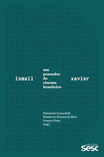 Livro PDF: Ismail Xavier: um pensador do cinema brasileiro
