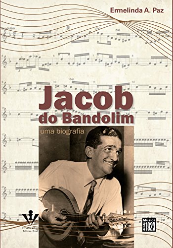 Livro PDF: Jacob do Bandolim: Uma biografia
