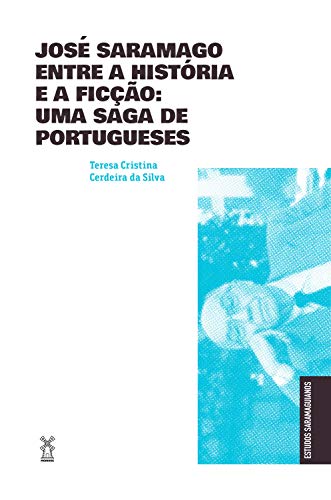 Livro PDF: José Saramago entre a história e a ficção: uma saga de portugueses
