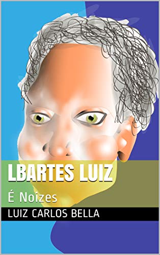 Livro PDF: LBArtes Luiz: É Noizes