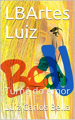 Livro PDF: LBArtes Luiz: Turnê do Amor
